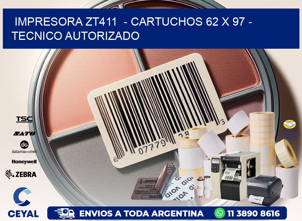 IMPRESORA ZT411  – CARTUCHOS 62 x 97 – TECNICO AUTORIZADO