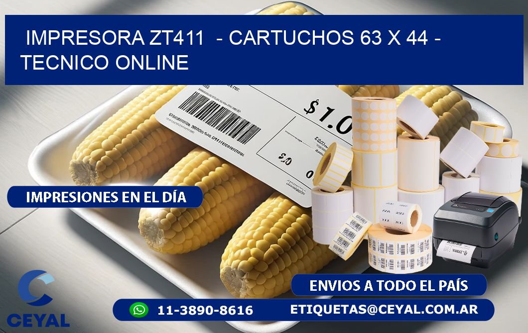 IMPRESORA ZT411  - CARTUCHOS 63 x 44 - TECNICO ONLINE