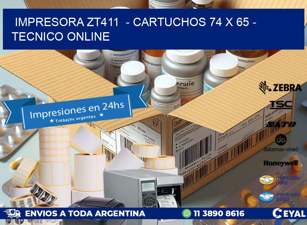 IMPRESORA ZT411  - CARTUCHOS 74 x 65 - TECNICO ONLINE