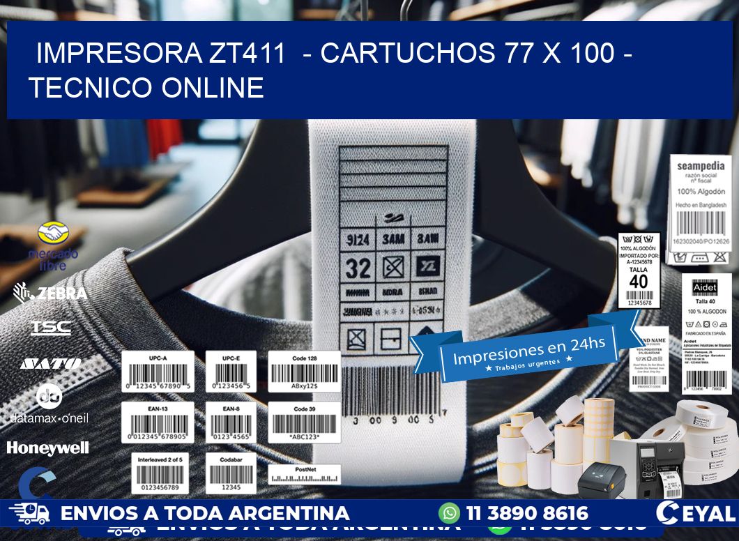 IMPRESORA ZT411  - CARTUCHOS 77 x 100 - TECNICO ONLINE