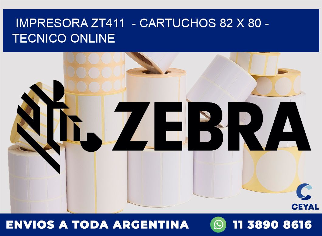 IMPRESORA ZT411  - CARTUCHOS 82 x 80 - TECNICO ONLINE
