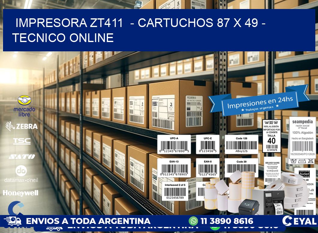 IMPRESORA ZT411  - CARTUCHOS 87 x 49 - TECNICO ONLINE
