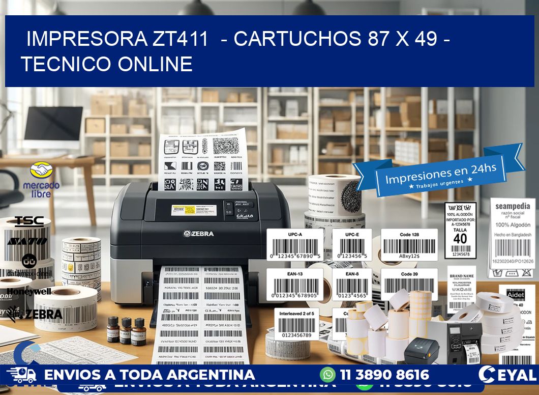 IMPRESORA ZT411  - CARTUCHOS 87 x 49 - TECNICO ONLINE