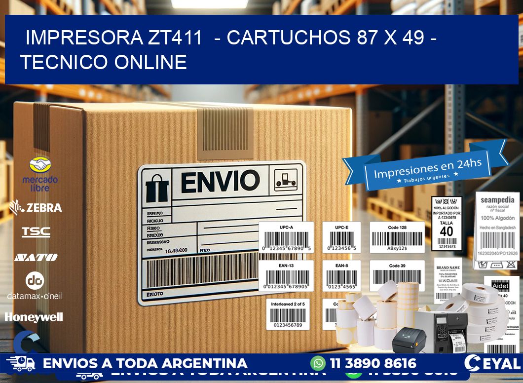 IMPRESORA ZT411  - CARTUCHOS 87 x 49 - TECNICO ONLINE