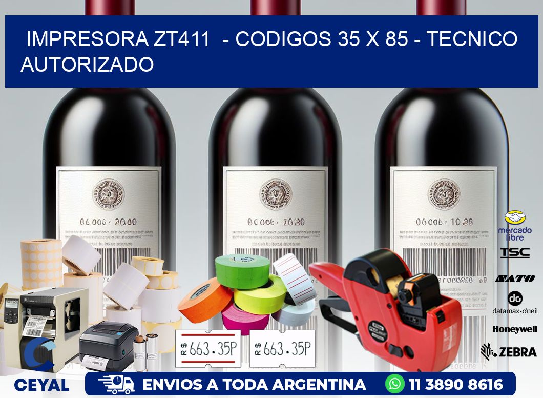 IMPRESORA ZT411  - CODIGOS 35 x 85 - TECNICO AUTORIZADO