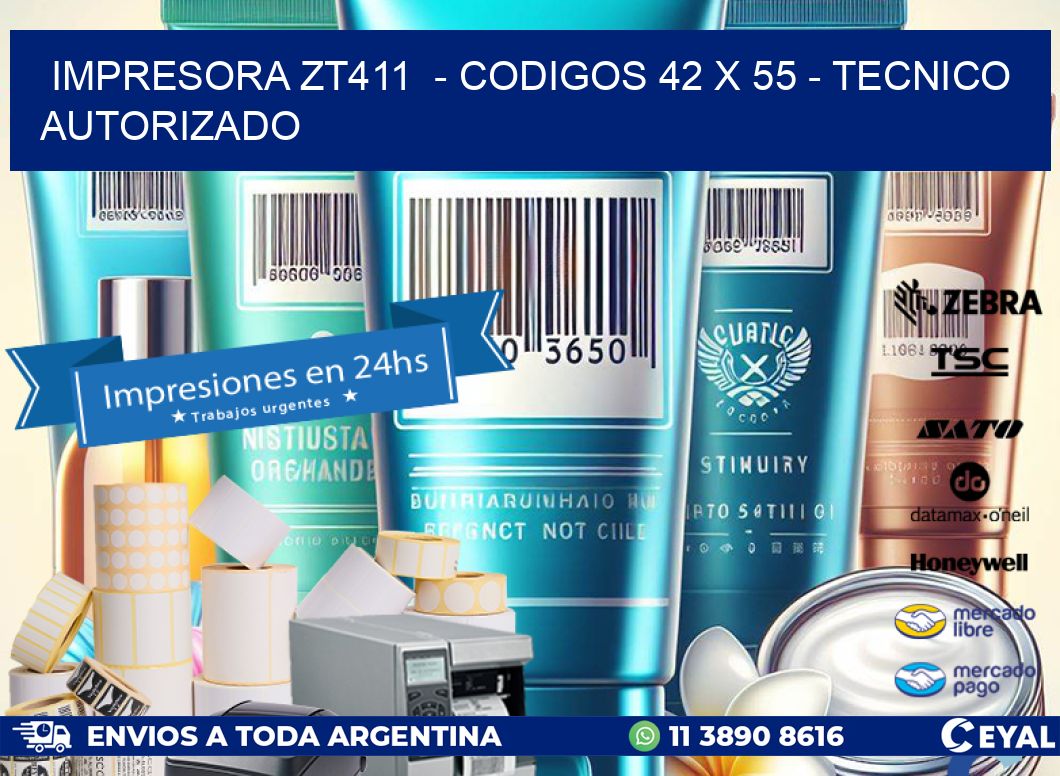IMPRESORA ZT411  - CODIGOS 42 x 55 - TECNICO AUTORIZADO