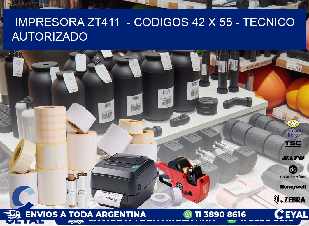 IMPRESORA ZT411  - CODIGOS 42 x 55 - TECNICO AUTORIZADO
