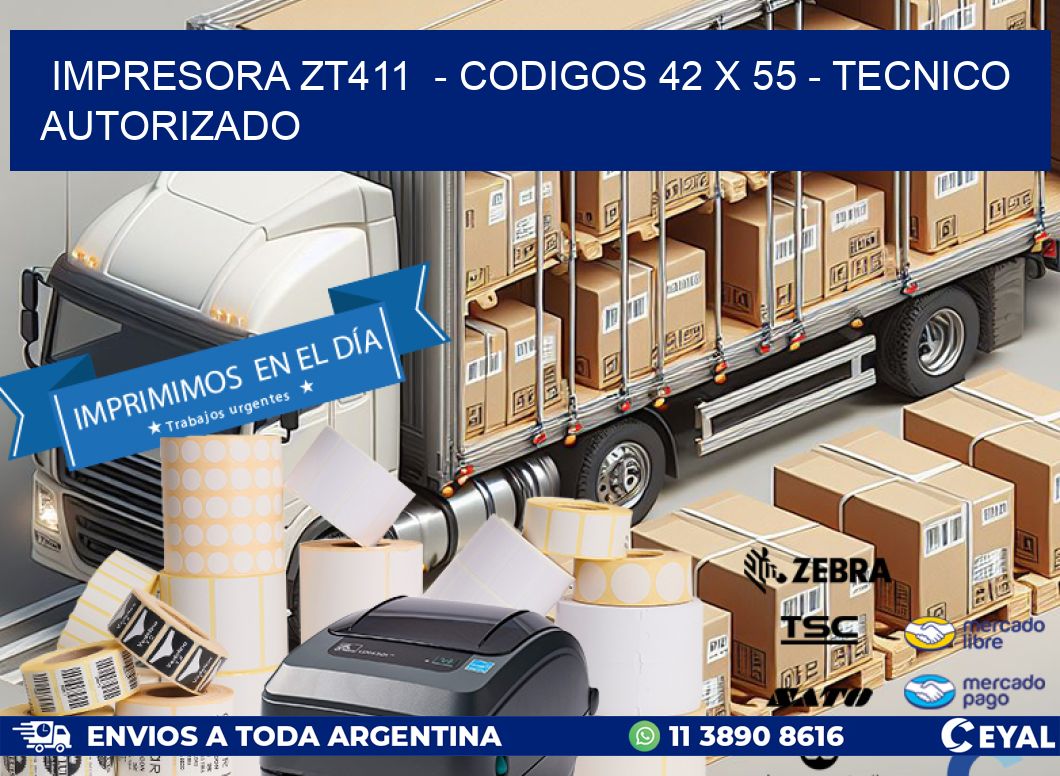 IMPRESORA ZT411  – CODIGOS 42 x 55 – TECNICO AUTORIZADO