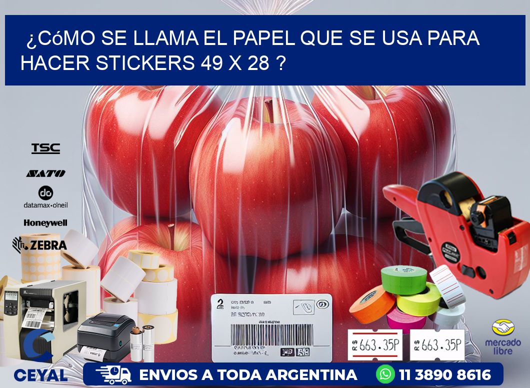 ¿Cómo se llama el papel que se usa para hacer stickers 49 x 28 ?