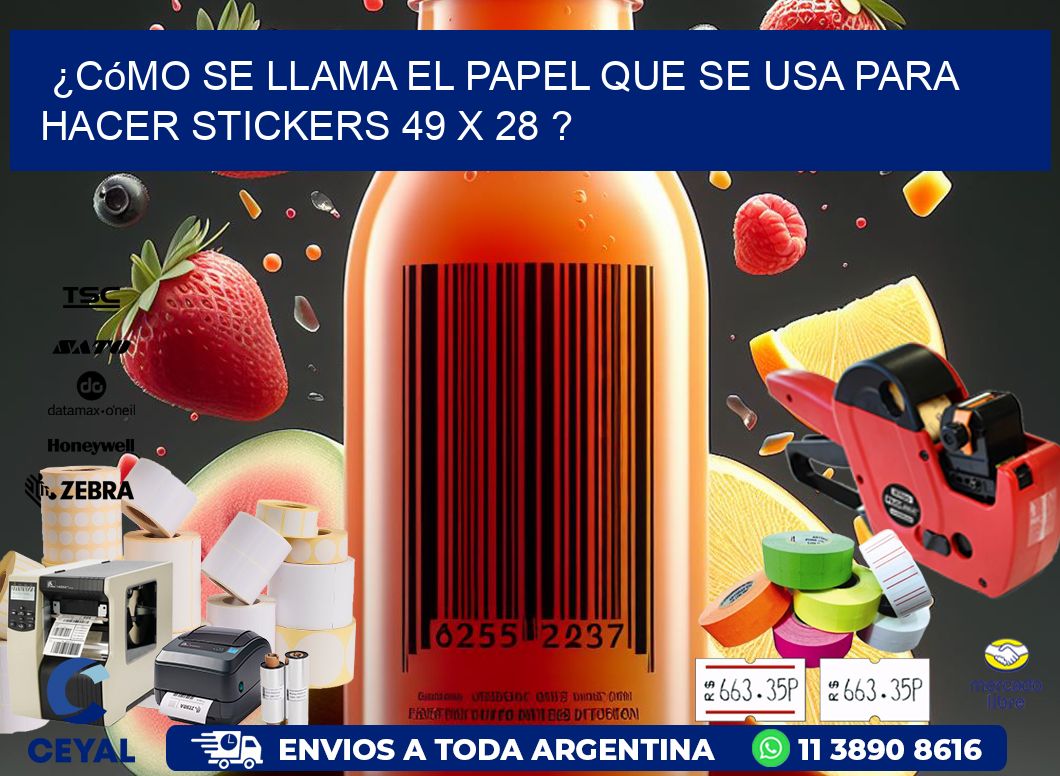 ¿Cómo se llama el papel que se usa para hacer stickers 49 x 28 ?