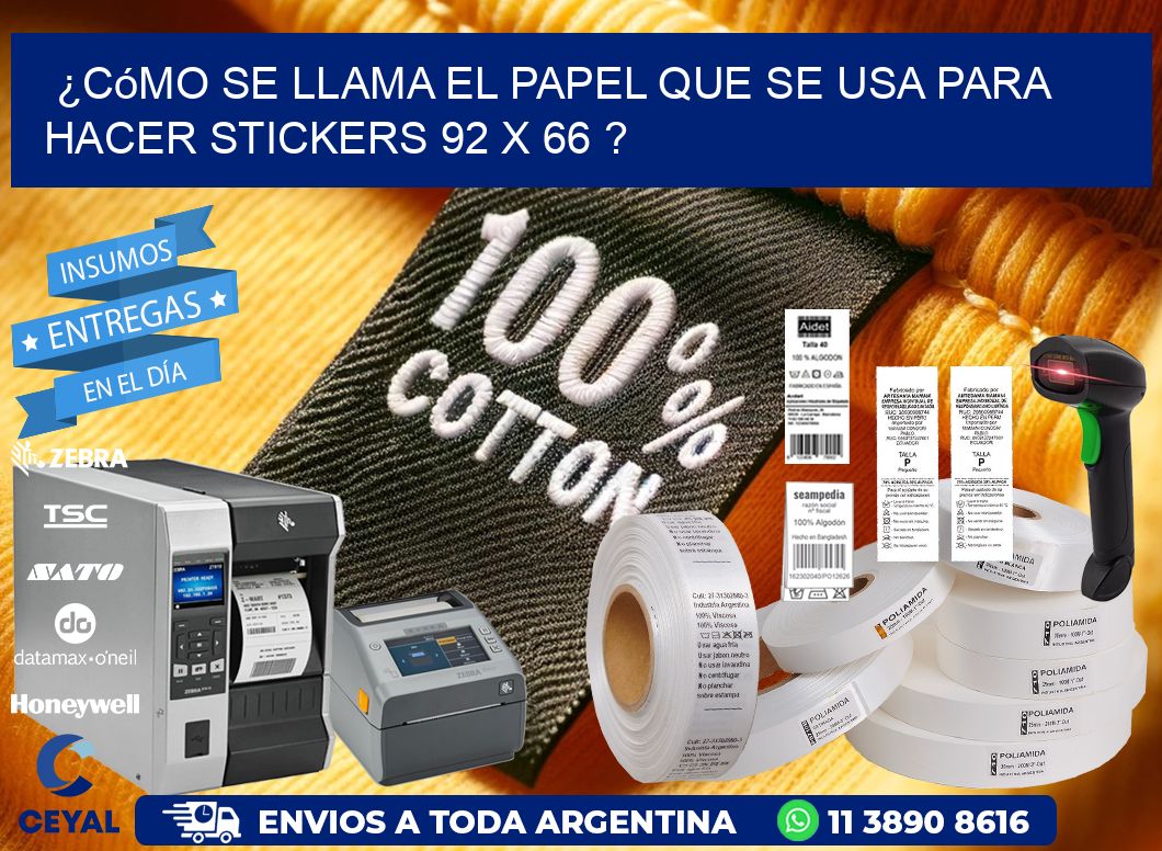 ¿Cómo se llama el papel que se usa para hacer stickers 92 x 66 ?