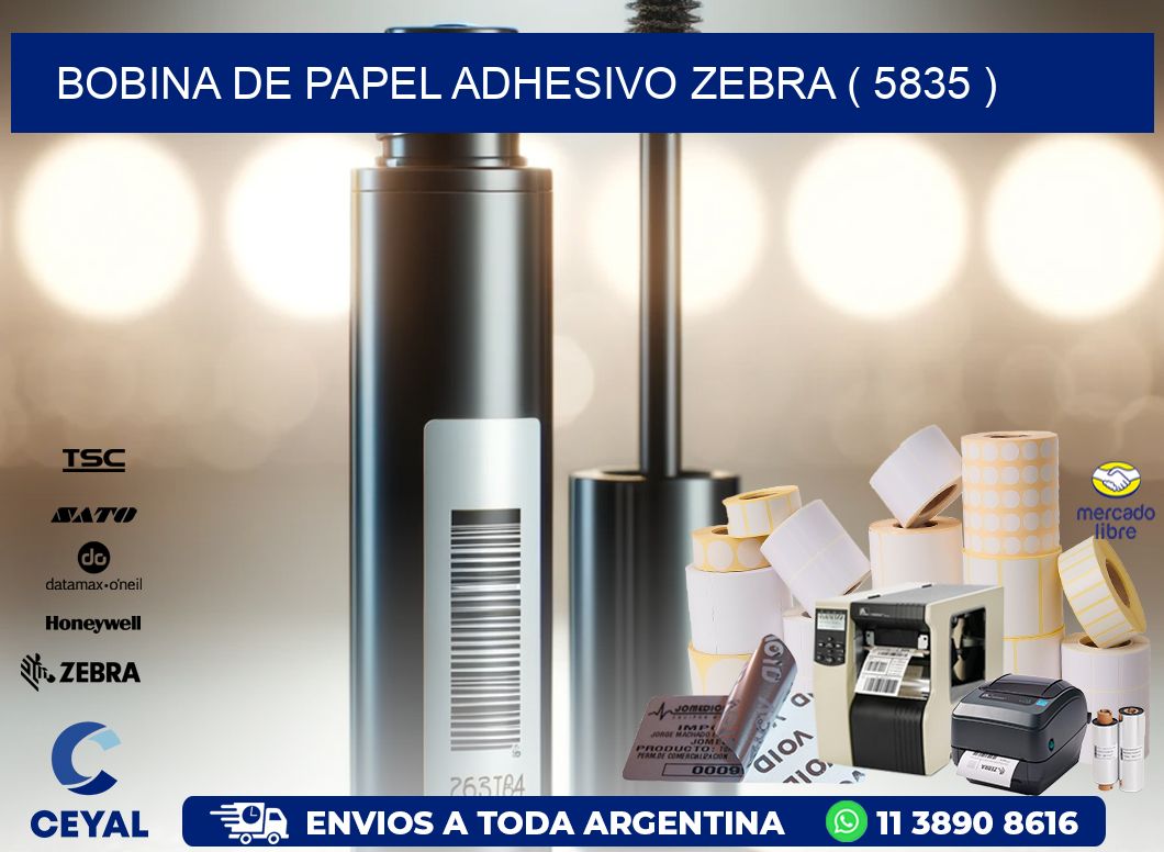 BOBINA DE PAPEL ADHESIVO ZEBRA ( 5835 )