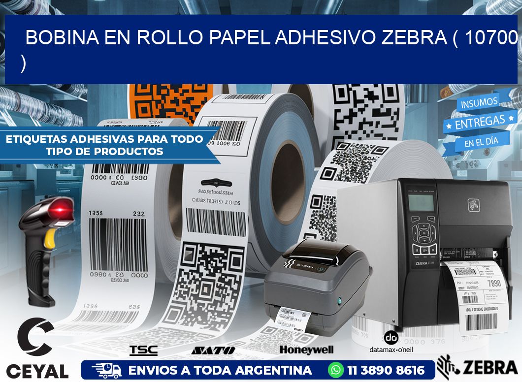 BOBINA EN ROLLO PAPEL ADHESIVO ZEBRA ( 10700 )