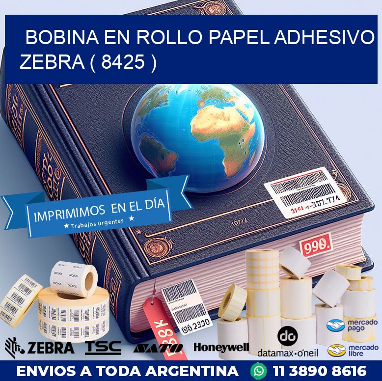 BOBINA EN ROLLO PAPEL ADHESIVO ZEBRA ( 8425 )