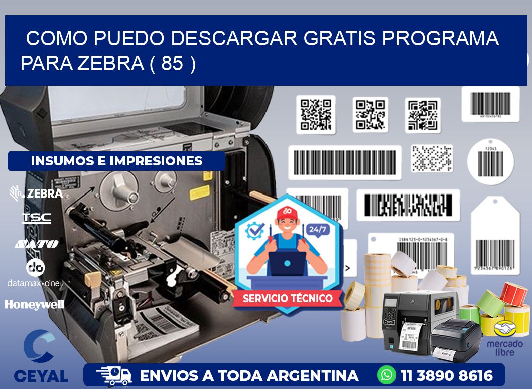 COMO PUEDO DESCARGAR GRATIS PROGRAMA PARA ZEBRA ( 85 )