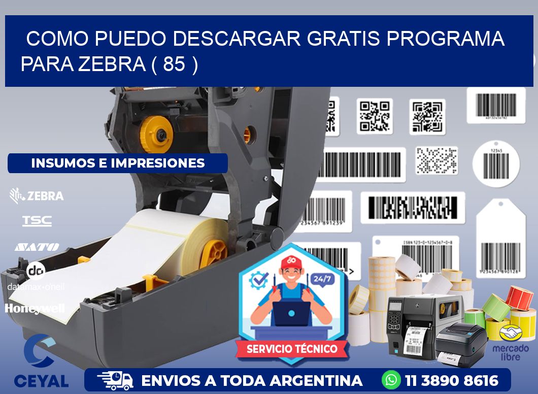 COMO PUEDO DESCARGAR GRATIS PROGRAMA PARA ZEBRA ( 85 )