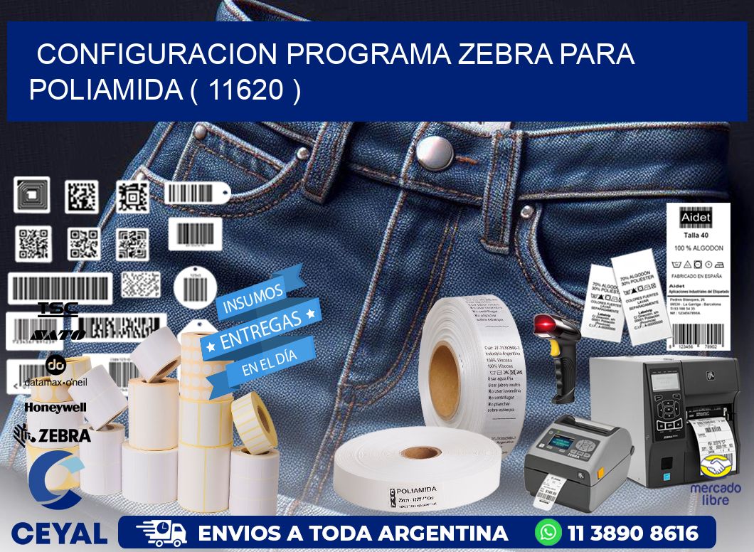 CONFIGURACION PROGRAMA ZEBRA PARA POLIAMIDA ( 11620 )