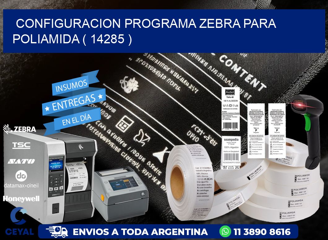 CONFIGURACION PROGRAMA ZEBRA PARA POLIAMIDA ( 14285 )