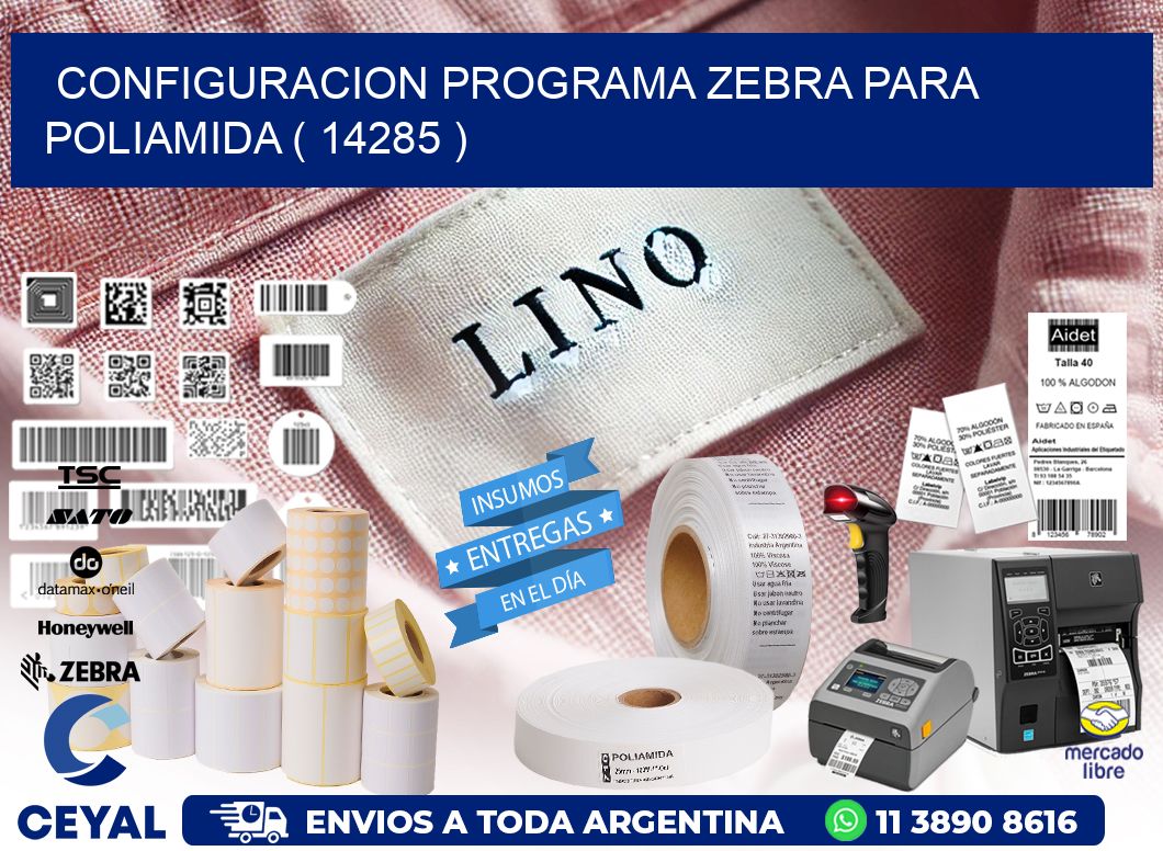 CONFIGURACION PROGRAMA ZEBRA PARA POLIAMIDA ( 14285 )