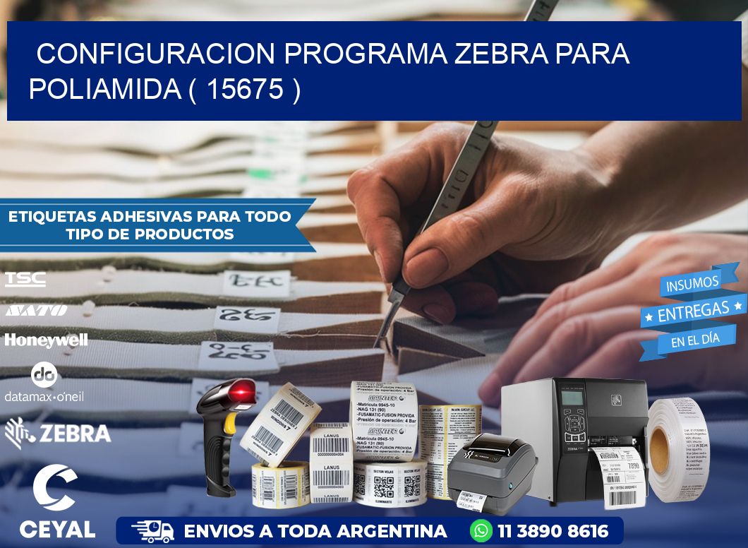 CONFIGURACION PROGRAMA ZEBRA PARA POLIAMIDA ( 15675 )