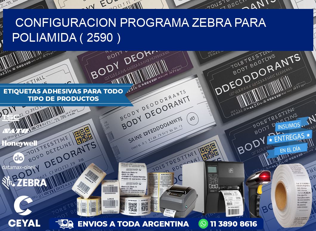CONFIGURACION PROGRAMA ZEBRA PARA POLIAMIDA ( 2590 )
