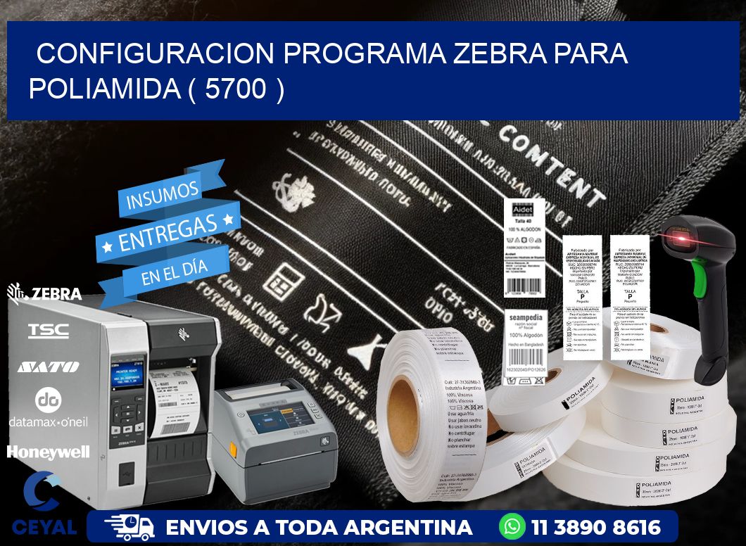 CONFIGURACION PROGRAMA ZEBRA PARA POLIAMIDA ( 5700 )