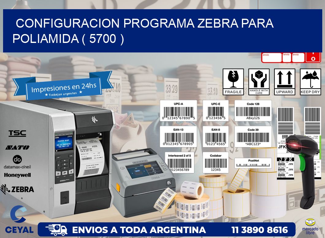 CONFIGURACION PROGRAMA ZEBRA PARA POLIAMIDA ( 5700 )