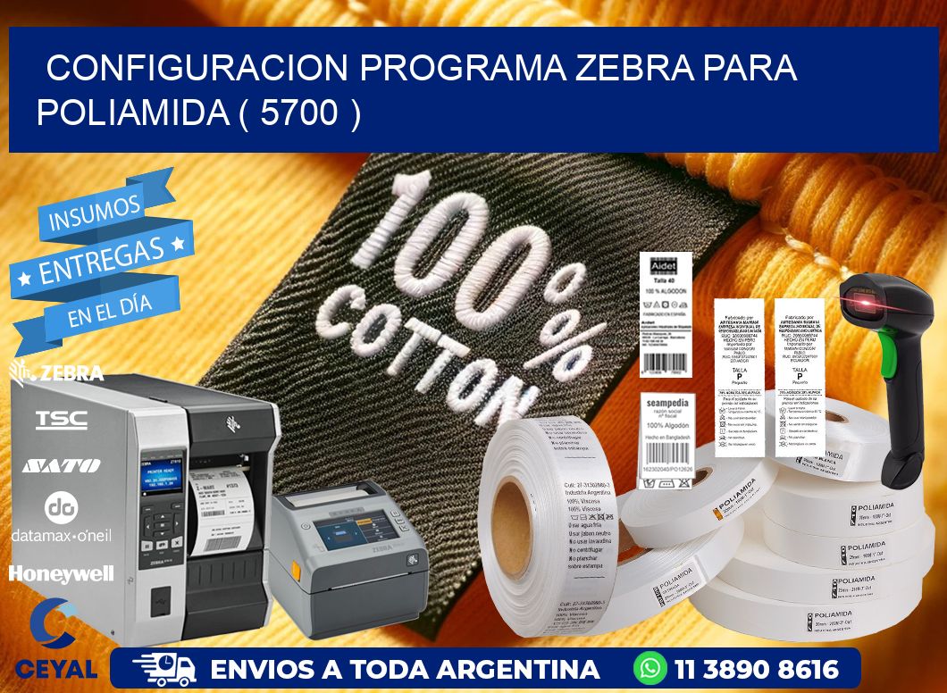 CONFIGURACION PROGRAMA ZEBRA PARA POLIAMIDA ( 5700 )