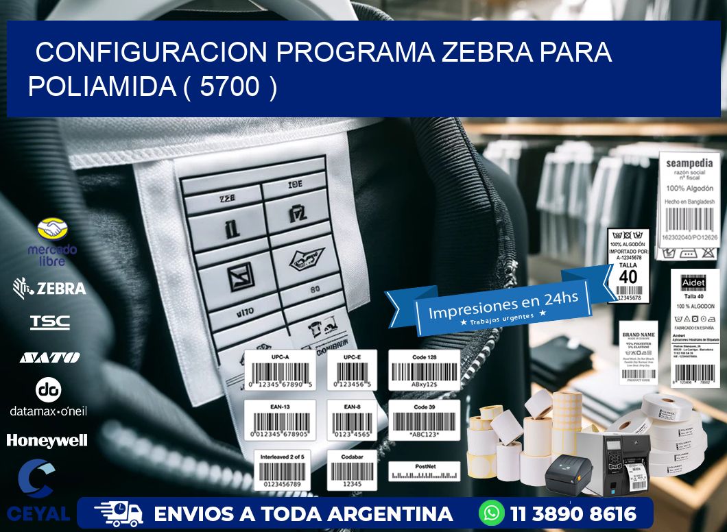 CONFIGURACION PROGRAMA ZEBRA PARA POLIAMIDA ( 5700 )
