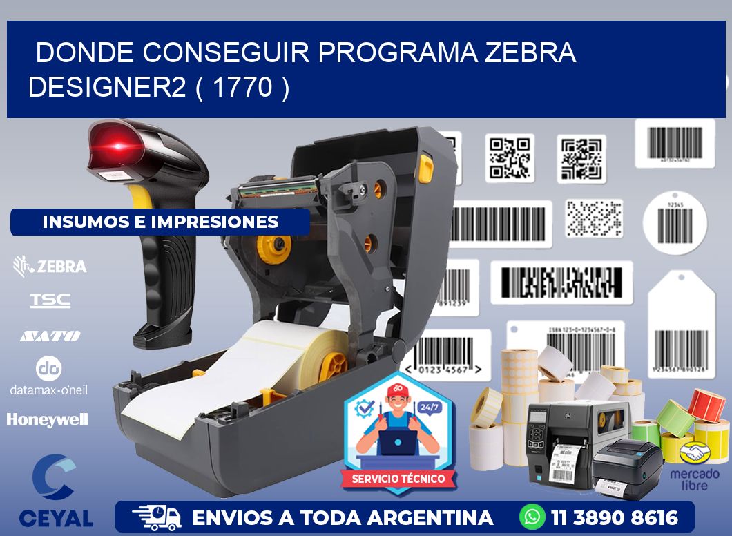 DONDE CONSEGUIR PROGRAMA ZEBRA DESIGNER2 ( 1770 )