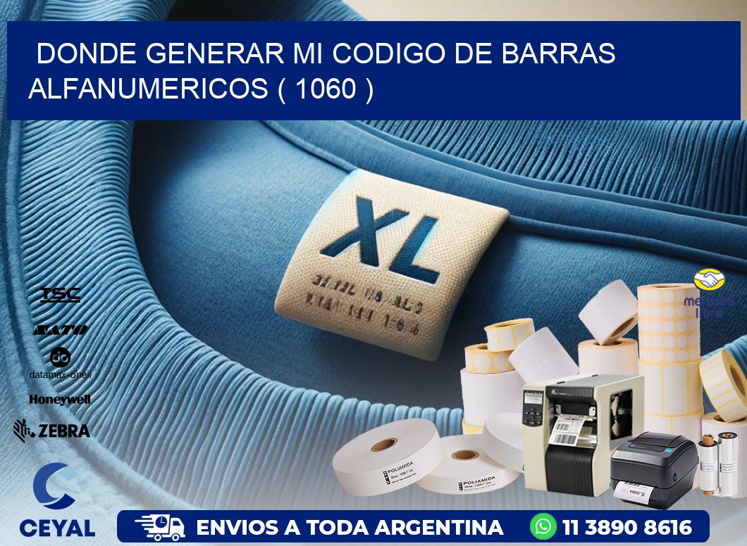DONDE GENERAR MI CODIGO DE BARRAS ALFANUMERICOS ( 1060 )