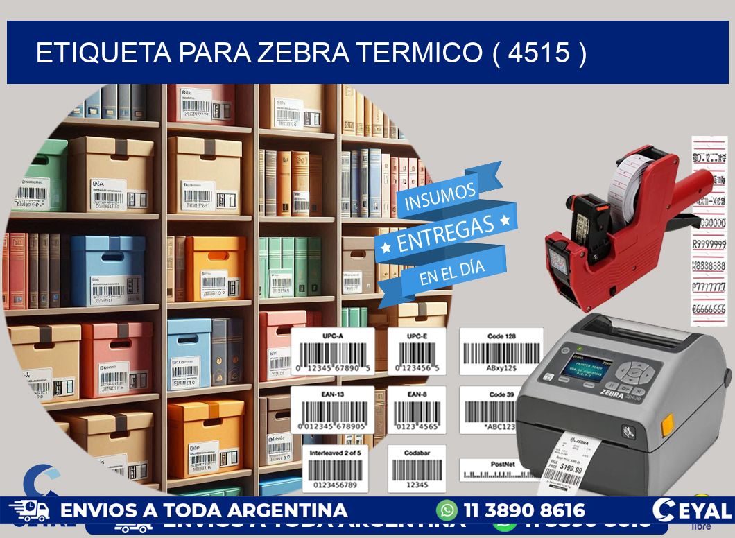 ETIQUETA PARA ZEBRA TERMICO ( 4515 )