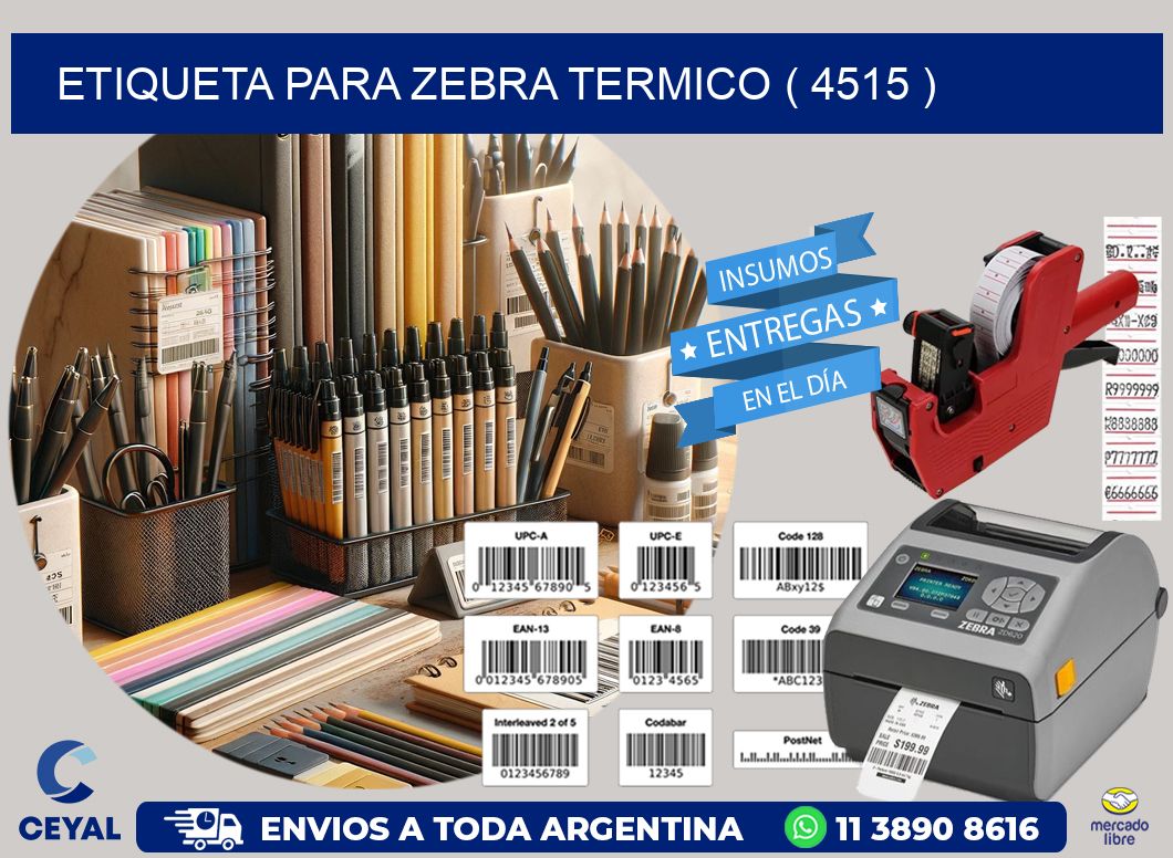 ETIQUETA PARA ZEBRA TERMICO ( 4515 )