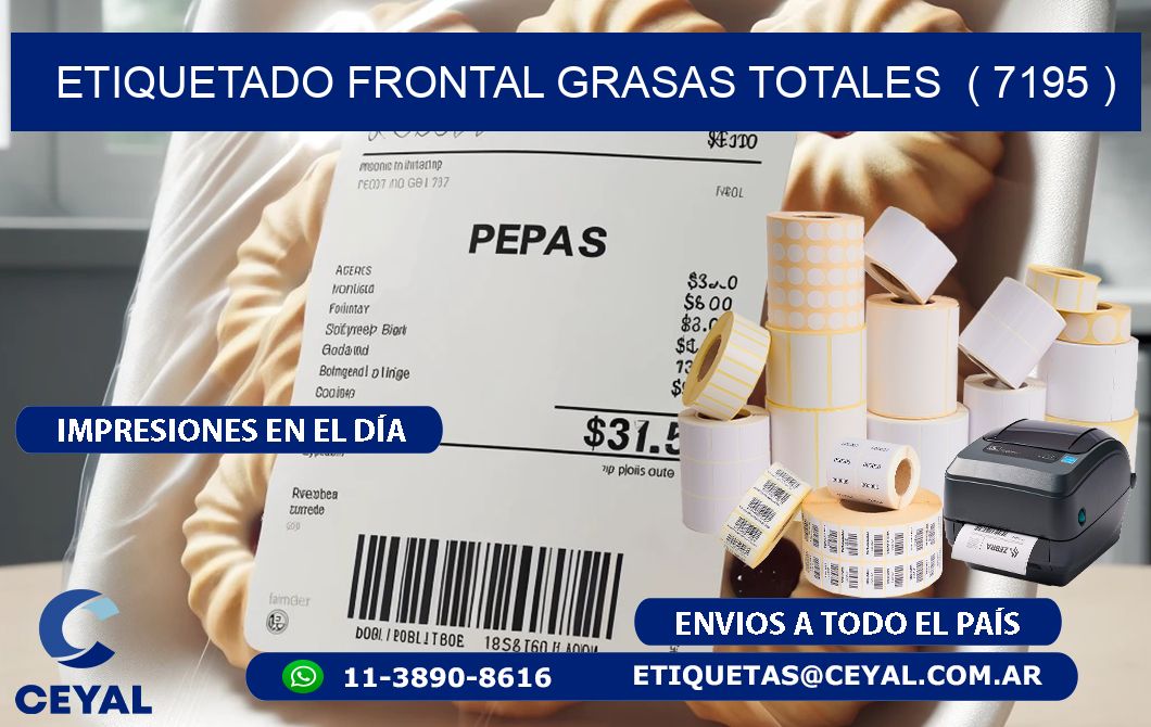 ETIQUETADO FRONTAL GRASAS TOTALES  ( 7195 )