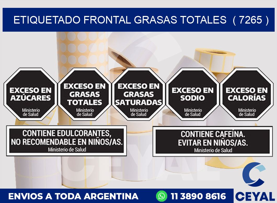 ETIQUETADO FRONTAL GRASAS TOTALES  ( 7265 )