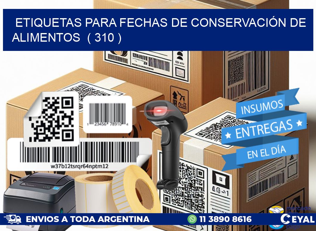 ETIQUETAS PARA FECHAS DE CONSERVACIÓN DE ALIMENTOS  ( 310 )