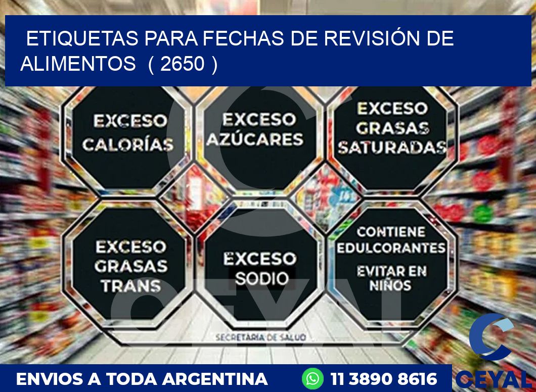 ETIQUETAS PARA FECHAS DE REVISIÓN DE ALIMENTOS  ( 2650 )