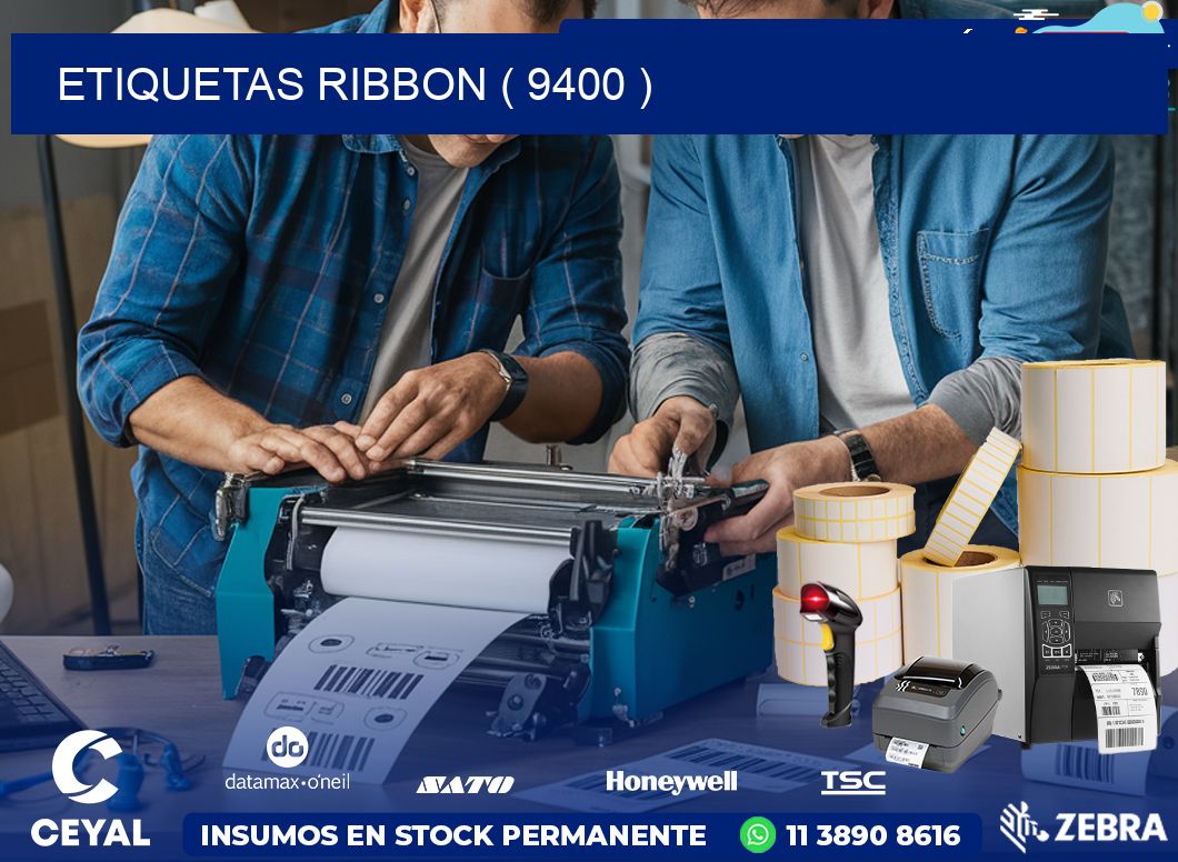 ETIQUETAS RIBBON ( 9400 )