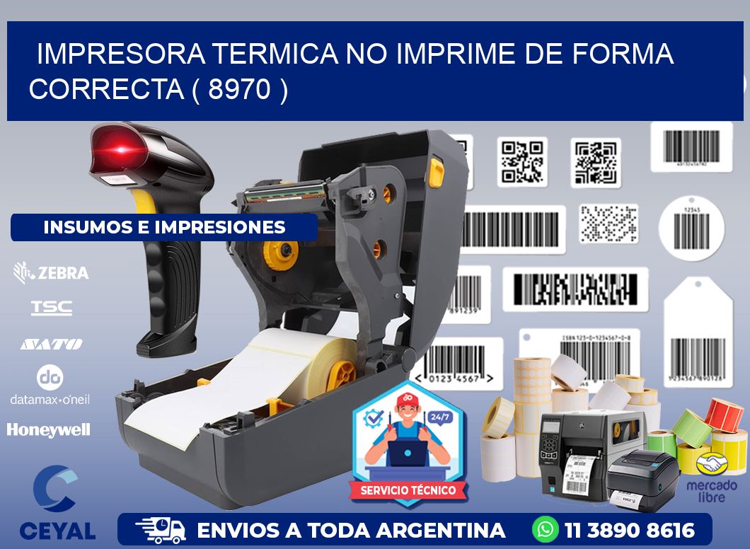 IMPRESORA TERMICA NO IMPRIME DE FORMA CORRECTA ( 8970 )