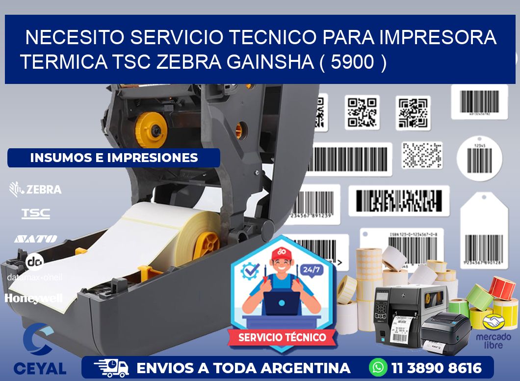 NECESITO SERVICIO TECNICO PARA IMPRESORA TERMICA TSC ZEBRA GAINSHA ( 5900 )