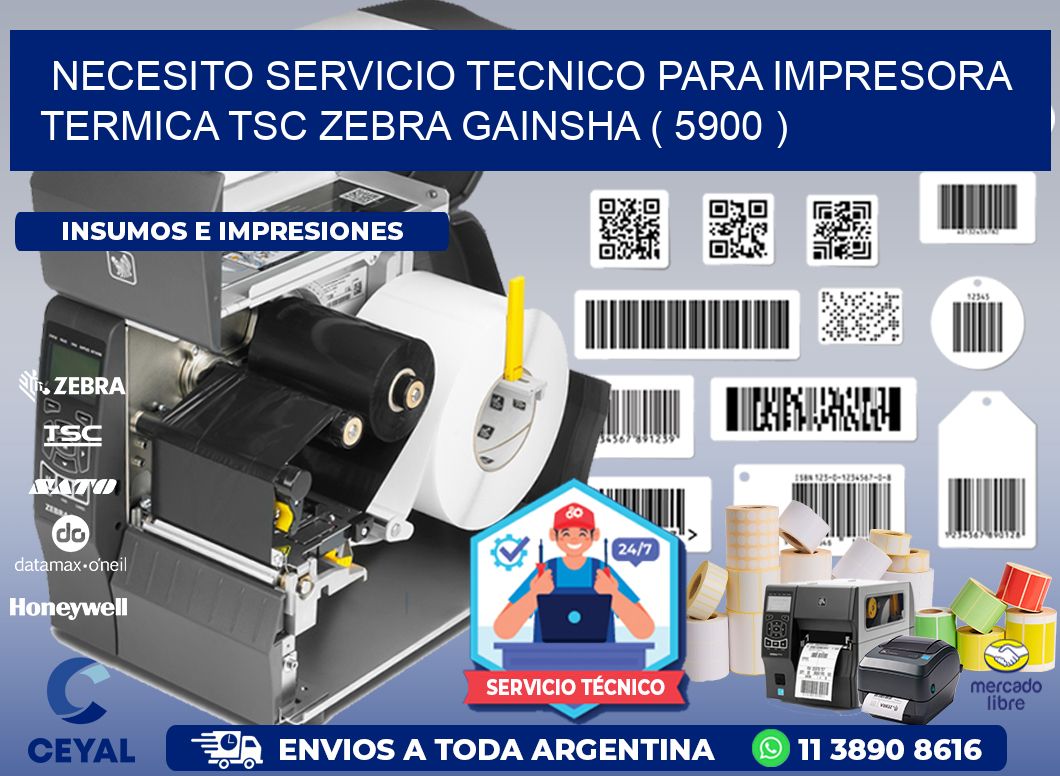 NECESITO SERVICIO TECNICO PARA IMPRESORA TERMICA TSC ZEBRA GAINSHA ( 5900 )