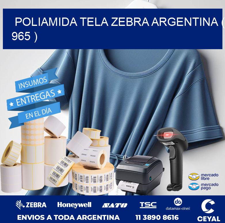 POLIAMIDA TELA ZEBRA ARGENTINA ( 965 )