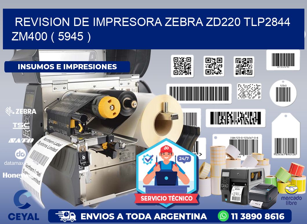 REVISION DE IMPRESORA ZEBRA ZD220 TLP2844 ZM400 ( 5945 )