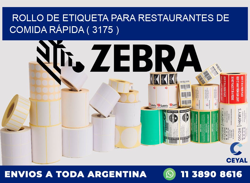 ROLLO DE ETIQUETA PARA RESTAURANTES DE COMIDA RÁPIDA ( 3175 )