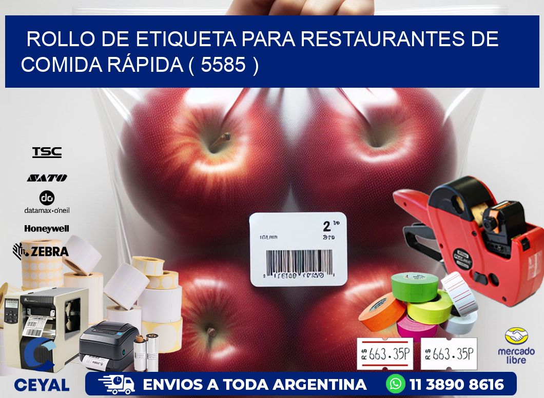 ROLLO DE ETIQUETA PARA RESTAURANTES DE COMIDA RÁPIDA ( 5585 )