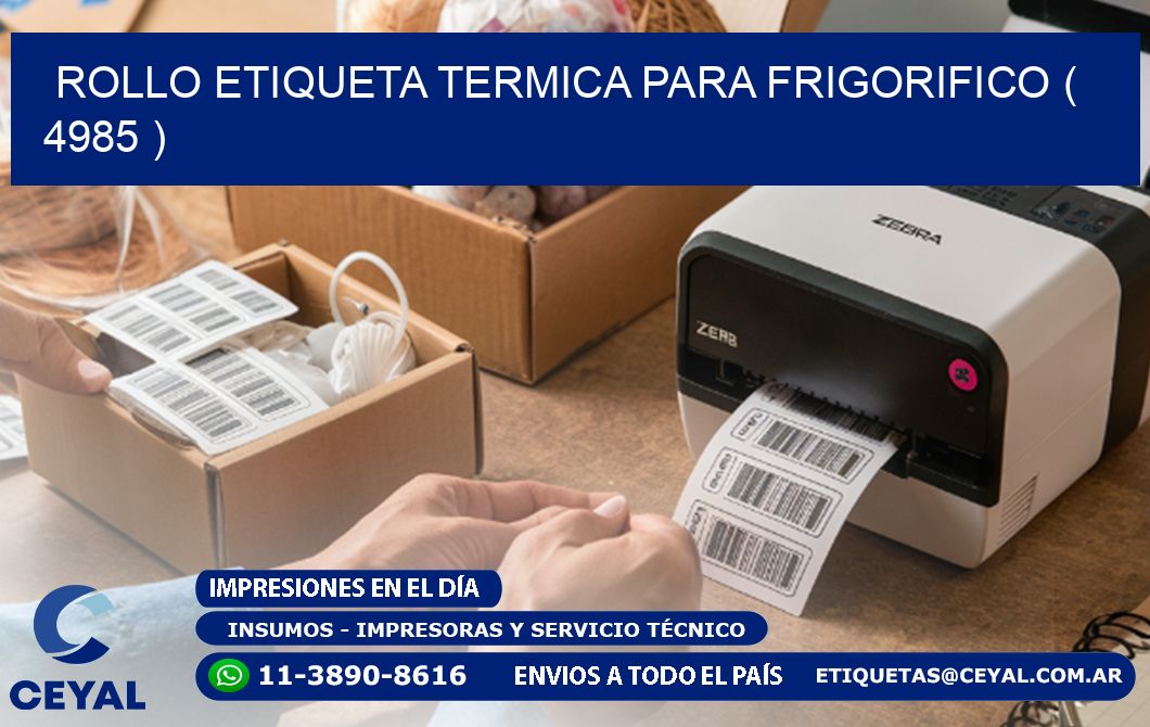 ROLLO ETIQUETA TERMICA PARA FRIGORIFICO ( 4985 )