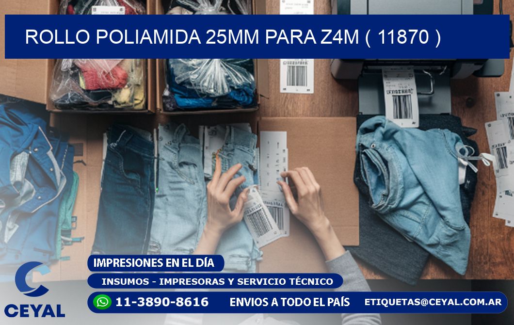 ROLLO POLIAMIDA 25MM PARA Z4M ( 11870 )