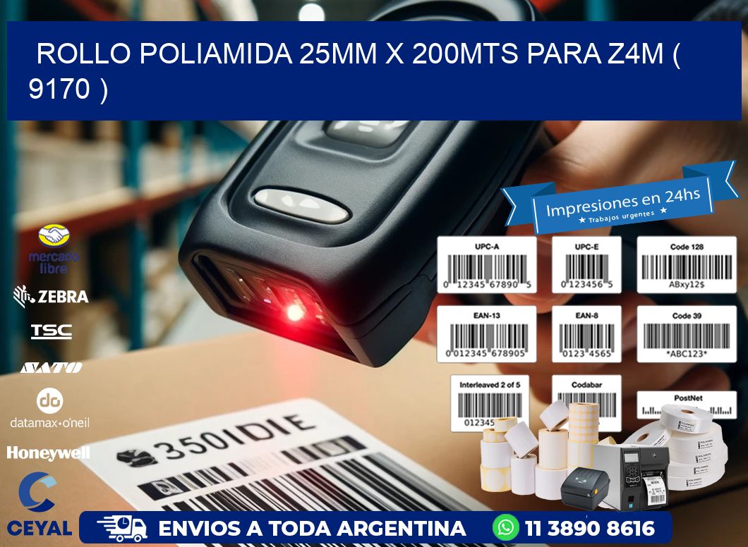 ROLLO POLIAMIDA 25MM X 200MTS PARA Z4M ( 9170 )