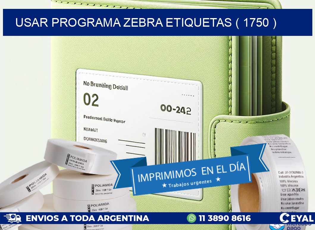 USAR PROGRAMA ZEBRA ETIQUETAS ( 1750 )