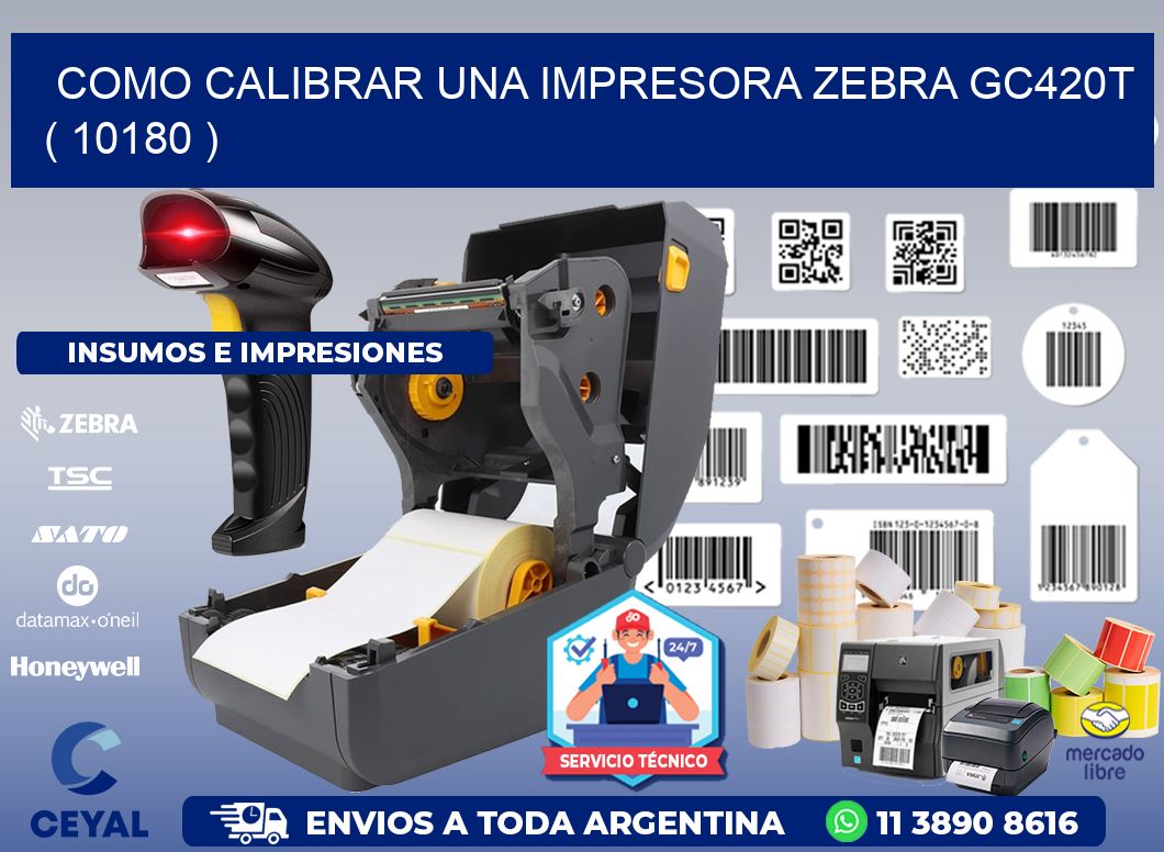 como calibrar una impresora zebra gc420t  ( 10180 )